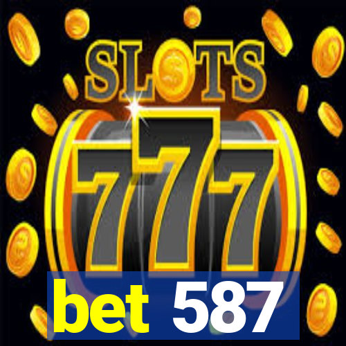 bet 587